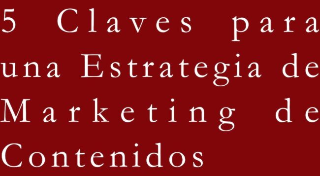 5-claves-para-una-estrategia-de-marketing-de-contenidos