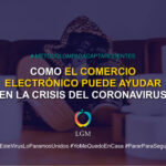 Como el Comercio Electrónico puede ayudar en la Crisis del Coronavirus
