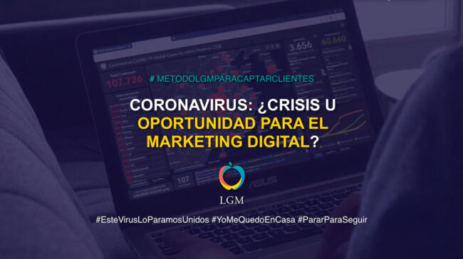 Coronavirus-¿Crisis-u-Oportunidad-para-el-Marketing-Digital Coronavirus-¿Crisis-u-Oportunidad-para-el-Marketing-Digital