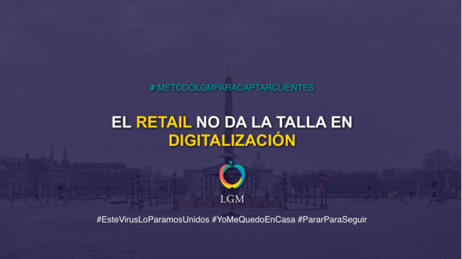 el retail no da la talla digitalizacion el retail no da la talla digitalizacion
