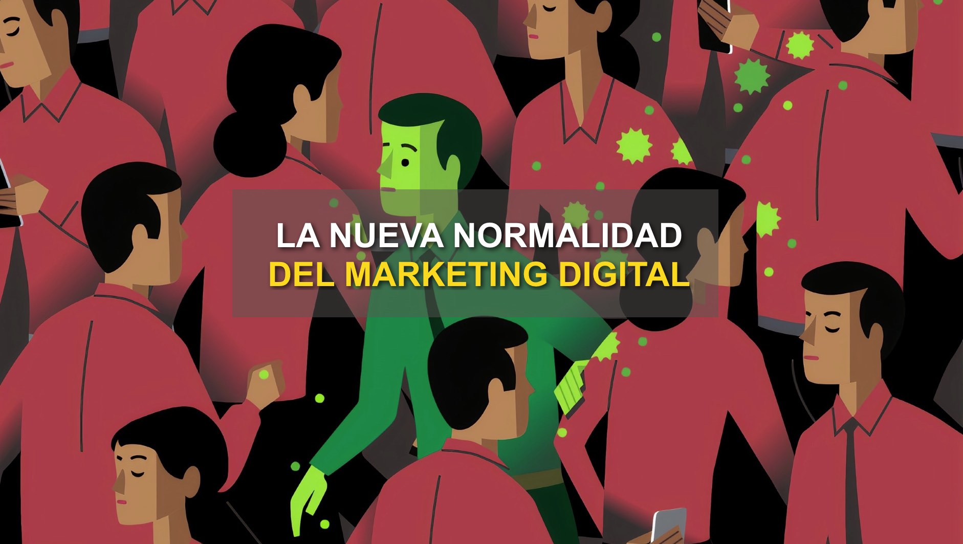 la nueva normalidad del marketing digital la nueva normalidad del marketing digital